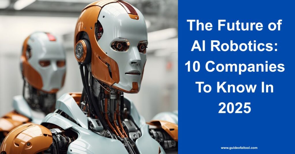 The Future of AI Robotics 10 Companies To Know In 2025
