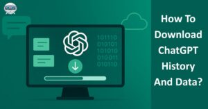 How To Download ChatGPT History And Data Quick Guide 2025