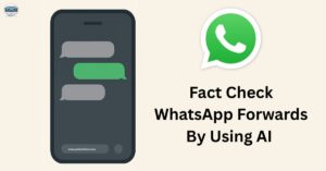 How To Fact Check WhatsApp Forwards By Using AI 2025