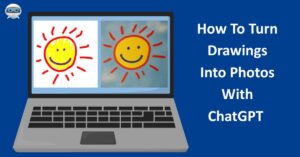 How To Turn Drawings Into Photos With ChatGPT 2025