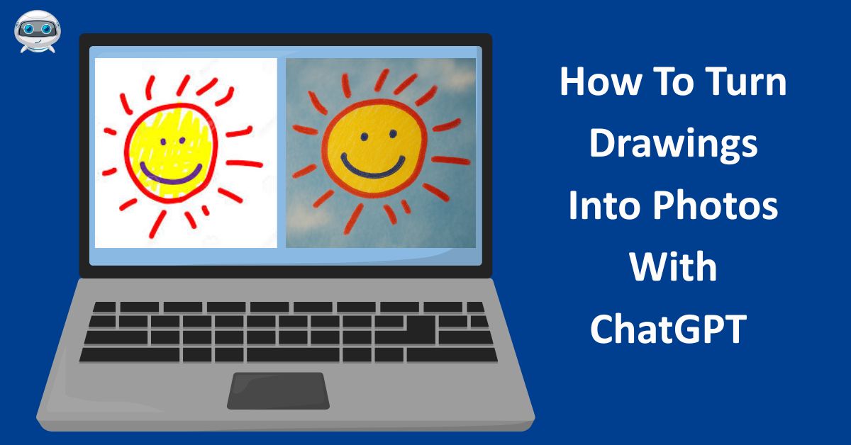 How To Turn Drawings Into Photos With ChatGPT 2026 - Guide of AI Tool
