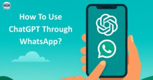 How To Use ChatGPT Through WhatsApp 2025 Quick Guide